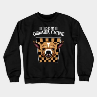 This Is My Chihuahua Costume - Funny Dog Lover Crewneck Sweatshirt